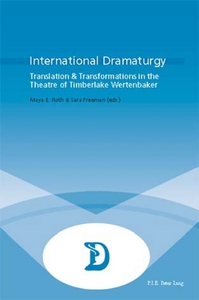 INTERNATIONAL DRAMATURGY - TRANSLATION & TRANSFORMATIONS IN THE THEATRE OF TIMBERLAKE WERTENBAKER