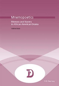MNEMOPOETICS - MEMORY AND SLAVERY IN AFRICAN-AMERICAN DRAMA