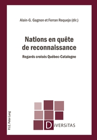 NATIONS EN QUETE DE RECONNAISSANCE - REGARDS CROISES QUEBEC-CATALOGNE