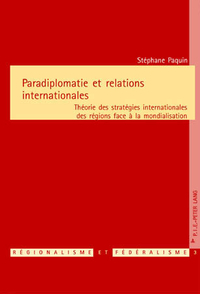 PARADIPLOMATIE ET RELATIONS INTERNATIONALES - THEORIE DES STRATEGIES INTERNATIONALES DES REGIONS FAC