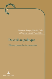 DU CIVIL AU POLITIQUE - ETHNOGRAPHIES DU VIVRE-ENSEMBLE