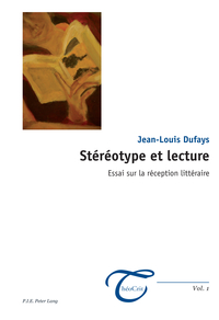 STEREOTYPE ET LECTURE - ESSAI SUR LA RECEPTION LITTERAIRE