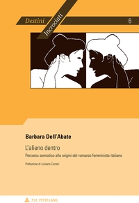 L'ALIENO DENTRO - PERCORSO SEMIOTICO ALLE ORIGINI DEL ROMANZO FEMMINISTA ITALIANO- PREFAZIONE DI LUC