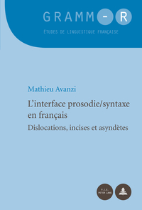 L'INTERFACE PROSODIE SYNTAXE EN FRANCAIS - DISLOCATIONS, INCISES ET ASYNDETES