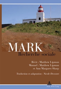 MARK: RECHERCHE SOCIALE - RECIT : MATTHEW LIPMAN MANUEL : MATTHEW LIPMAN ET ANN MARGARET SHARP TRADU