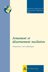 ARMEMENT ET DESARMEMENT NUCLEAIRES - PERSPECTIVES EURO-ATLANTIQUES