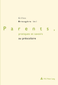 PARENTS, PRATIQUES ET SAVOIRS AU PRESCOLAIRE
