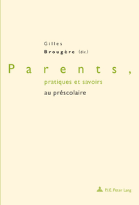 PARENTS, PRATIQUES ET SAVOIRS AU PRESCOLAIRE