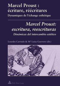 MARCEL PROUST : ECRITURE, REECRITURES- MARCEL PROUST: ESCRITURA, REESCRITURAS - DYNAMIQUES DE L'ECHA