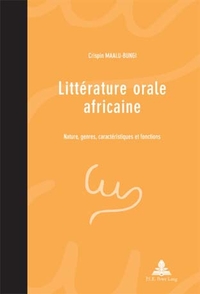 LITTERATURE ORALE AFRICAINE - NATURE, GENRES, CARACTERISTIQUES ET FONCTIONS