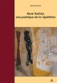 RENE KALISKY, UNE POETIQUE DE LA REPETITION