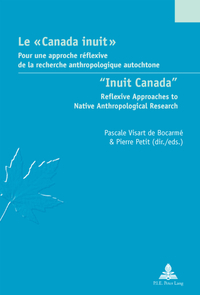 LE  CANADA INUIT  INUIT CANADA"" - POUR UNE APPROCHE REFLEXIVE DE LA RECHERCHE ANTHROPOLOGIQUE A