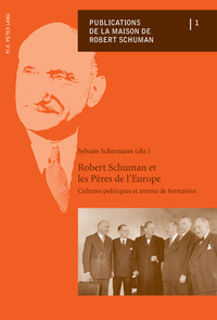 ROBERT SCHUMAN ET LES PERES DE L'EUROPE