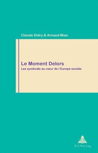 LE MOMENT DELORS - LES SYNDICATS AU COEUR DE L'EUROPE SOCIALE