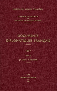 DOCUMENTS DIPLOMATIQUES FRANCAIS - 1957 - TOME II (1ER JUILLET - 31 DECEMBRE)