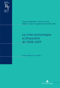 LA CRISE ECONOMIQUE ET FINANCIERE DE 2008-2009 - L'ENTREE DANS LE 21E SIECLE ?