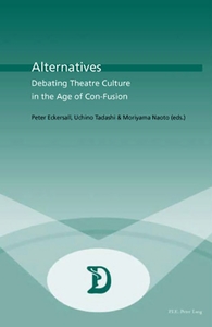 ALTERNATIVES - DEBATING THEATRE CULTURE IN THE AGE OF CON-FUSION