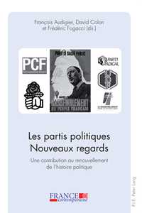 LES PARTIS POLITIQUES- NOUVEAUX REGARDS - UNE CONTRIBUTION AU RENOUVELLEMENT DE L'HISTOIRE POLITIQUE