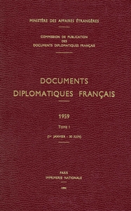 DOCUMENTS DIPLOMATIQUES FRANCAIS - 1959 - TOME I (1ER JANVIER - 30 JUIN)