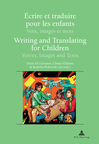 ECRIRE ET TRADUIRE POUR LES ENFANTS  WRITING AND TRANSLATING FOR CHILDREN - VOIX, IMAGES ET MOTS