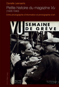 PETITE HISTOIRE DU MAGAZINE  VU  (1928-1940) - ENTRE PHOTOGRAPHIE D'INFORMATION ET PHOTOGRAPHIE D'AR