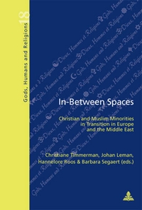 IN-BETWEEN SPACES - CHRISTIAN AND MUSLIM MINORITIES IN TRANSITION IN EUROPE AND THE MIDDLE EAST