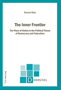 THE INNER FRONTIER - THE PLACE OF NATION IN THE POLITICAL THEORY OF DEMOCRACY AND FEDERALISM