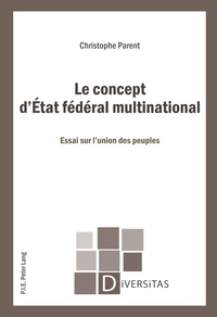 LE CONCEPT D'ETAT FEDERAL MULTINATIONAL - ESSAI SUR L'UNION DES PEUPLES