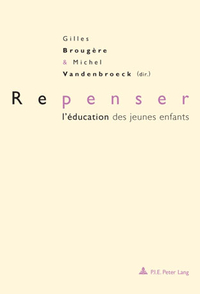 REPENSER L'EDUCATION DES JEUNES ENFANTS - DEUXIEME TIRAGE