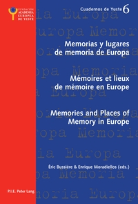 MEMORIAS Y LUGARES DE MEMORIA DE EUROPA- MEMOIRES ET LIEUX DE MEMOIRE EN EUROPE- MEMORIES AND PLACES