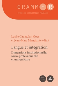 LANGUE ET INTEGRATION - DIMENSIONS INSTITUTIONNELLE, SOCIO-PROFESSIONNELLE ET UNIVERSITAIRE