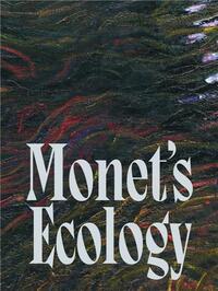 Monet's Ecology /anglais