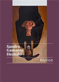 Sandra Gamarra Heshiki: REplica /anglais