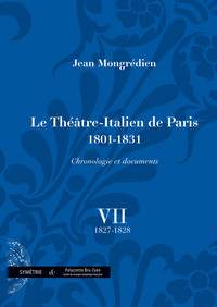 Le Théâtre-Italien de Paris (1801-1831), chronologie et documents, vol. VII