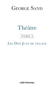 Théâtre. Tome 8. Les Don Juan de Colombine (1866)