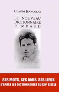 LE NOUVEAU DICTIONNAIRE RIMBAUD