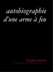AUTOBIOGRAPHIE D'UNE ARME A FEU