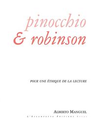 PINOCCHIO & ROBINSON - POUR UNE ETHIQUE DE LA LECTURE