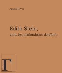 EDITH STEIN, DANS LES PROFONDEURS DE L'AME