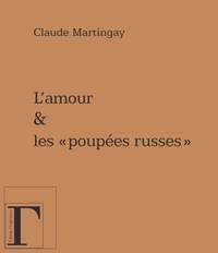 L'amour & les poupées russes - récit à la lisière
