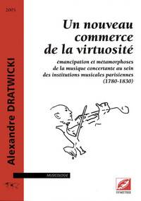 Un nouveau commerce de la virtuosité