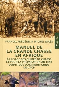 MANUEL DE LA GRANDE CHASSE EN AFRIQUE À L'USAGE DES GUIDES DE CHASSE