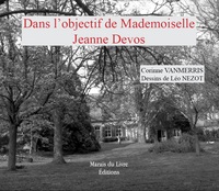 DANS L'OBJECTIF DE MADEMOISELLE JEANNE DEVOS