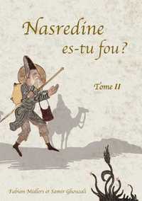 Nasredine, es-tu fou ? (T02)