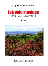 LA BOULE MAGIQUE - Ô toi mon Limousin