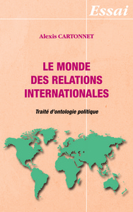 Le Monde des Relations Internationales - Traité d'ontologie politique