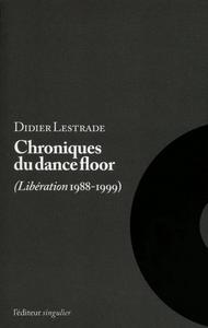 chroniques du dance floor - (libération 1988-1999)