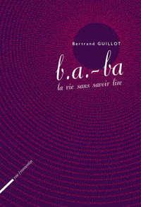 B.A.-BA. LA VIE SANS SAVOIR LI