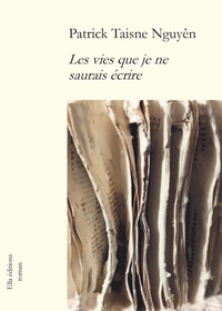 LES VIES QUE JE NE SAURAIS ECRIRE