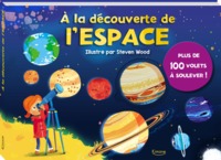 À LA DÉCOUVERTE DE L'ESPACE (COLL. LIVRES 100 VOLETS)